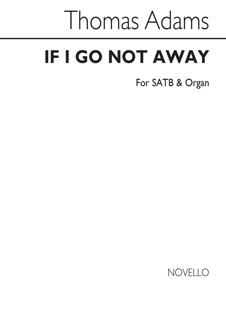 If I Go Not Away Satb/Organ